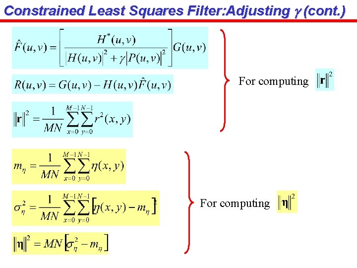 Constrained Least Squares Filter: Adjusting g (cont. ) For computing 