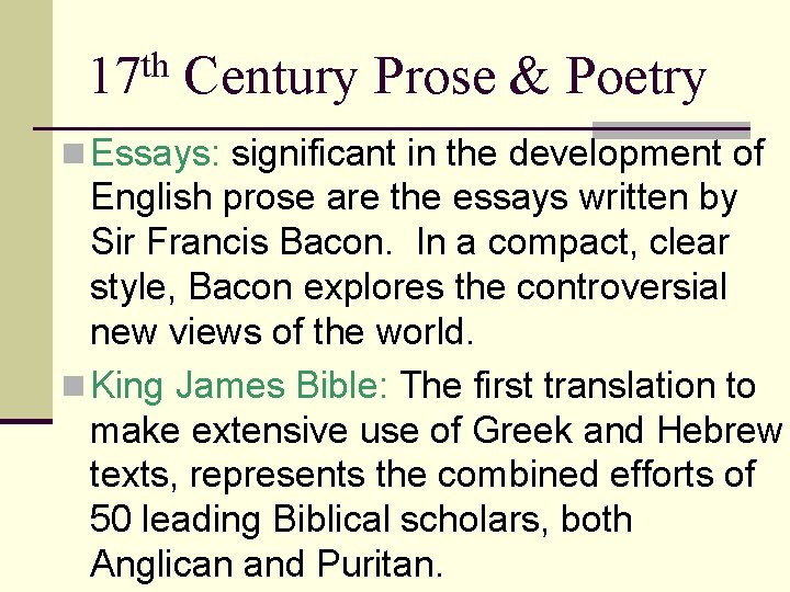 th 17 Century Prose & Poetry n Essays: significant in the development of English