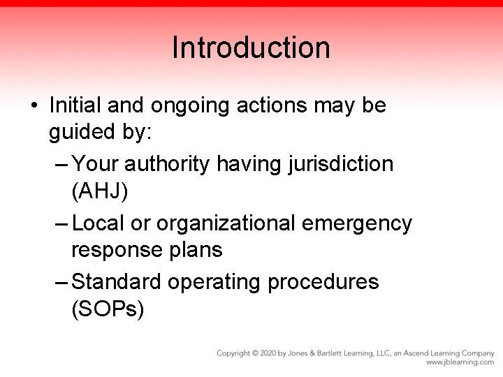 Introduction • Initial and ongoing actions may be guided by: – Your authority having