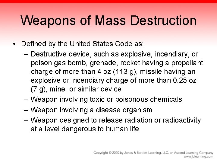 Weapons of Mass Destruction • Defined by the United States Code as: – Destructive