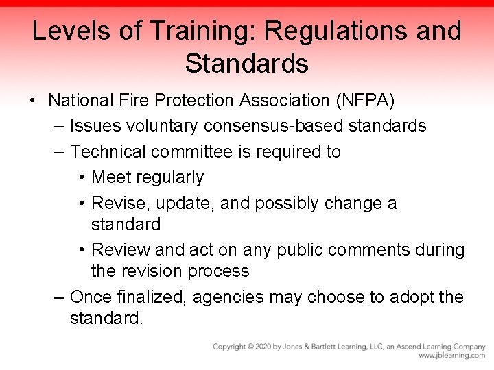 Levels of Training: Regulations and Standards • National Fire Protection Association (NFPA) – Issues