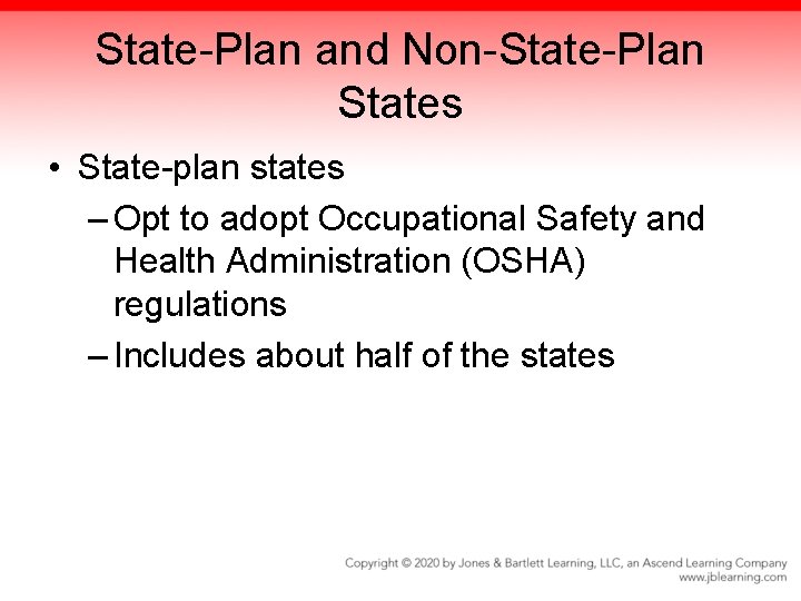 State-Plan and Non-State-Plan States • State-plan states – Opt to adopt Occupational Safety and