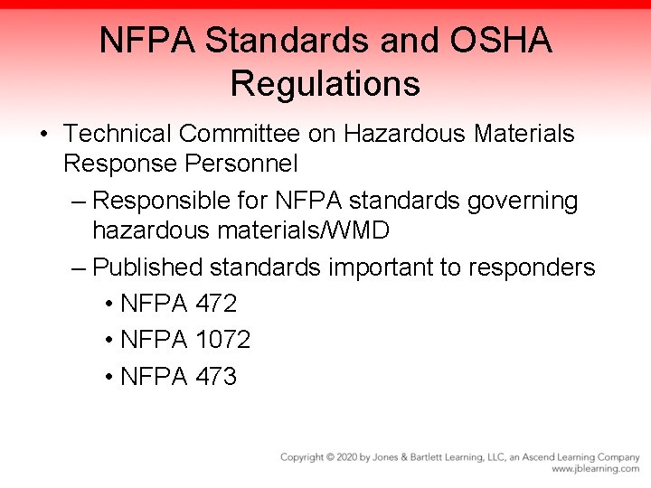 NFPA Standards and OSHA Regulations • Technical Committee on Hazardous Materials Response Personnel –