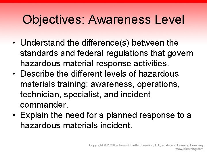 Objectives: Awareness Level • Understand the difference(s) between the standards and federal regulations that