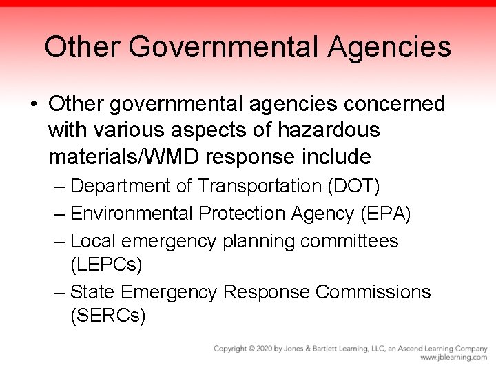 Other Governmental Agencies • Other governmental agencies concerned with various aspects of hazardous materials/WMD