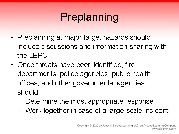 Preplanning • Preplanning at major target hazards should include discussions and information-sharing with the