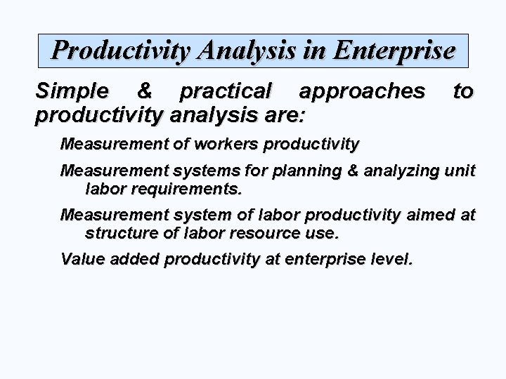 Productivity Analysis in Enterprise Simple & practical approaches productivity analysis are: to Measurement of