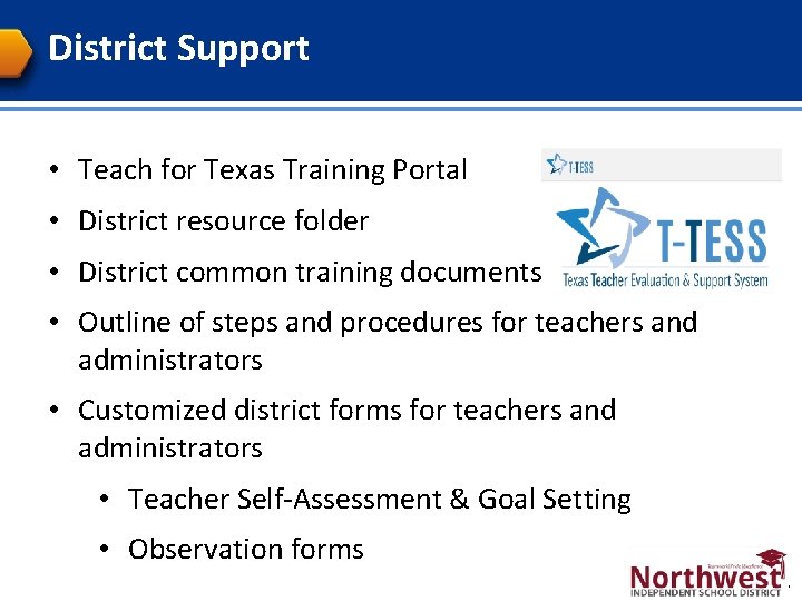 District Support • Teach for Texas Training Portal • District resource folder • District