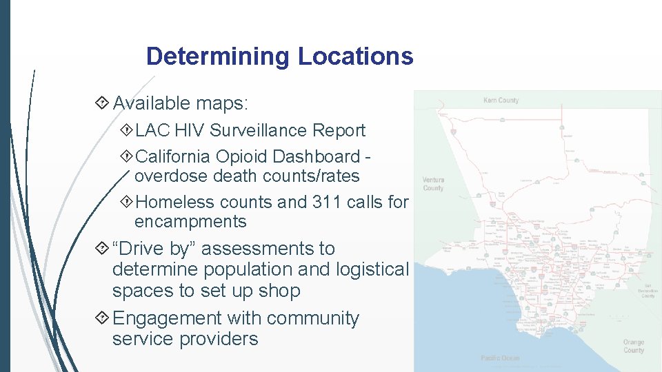 Determining Locations Available maps: LAC HIV Surveillance Report California Opioid Dashboard overdose death counts/rates