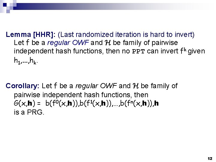 Lemma [HHR]: (Last randomized iteration is hard to invert) Let f be a regular