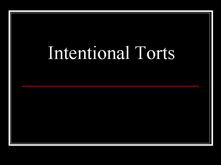 Intentional Torts 