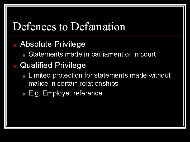 Defences to Defamation ■ Absolute Privilege ■ ■ Statements made in parliament or in