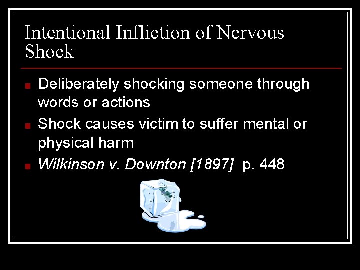 Intentional Infliction of Nervous Shock ■ ■ ■ Deliberately shocking someone through words or