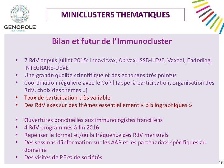 MINICLUSTERS THEMATIQUES Bilan et futur de l’Immunocluster • • • 7 Rd. V depuis