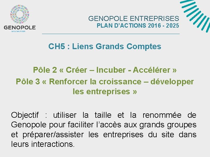 GENOPOLE ENTREPRISES PLAN D’ACTIONS 2016 - 2025 CH 5 : Liens Grands Comptes Pôle