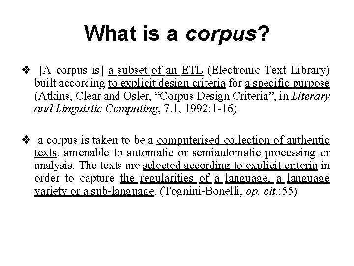 What is a corpus? v [A corpus is] a subset of an ETL (Electronic