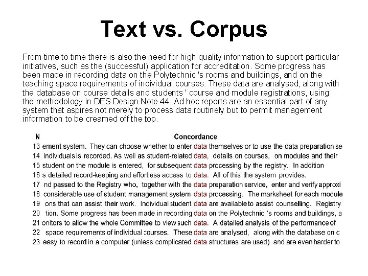 Text vs. Corpus From time to time there is also the need for high