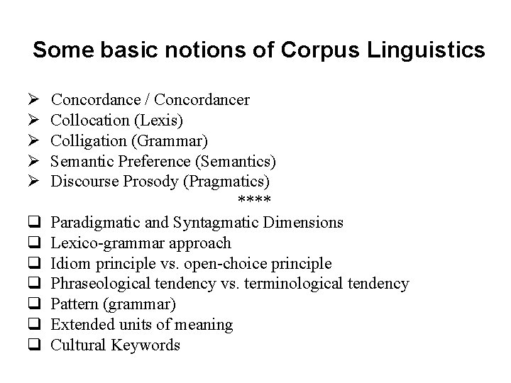 Some basic notions of Corpus Linguistics Ø Ø Ø q q q q Concordance