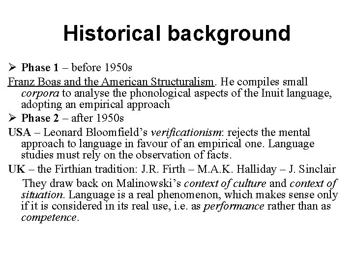 Historical background Ø Phase 1 – before 1950 s Franz Boas and the American