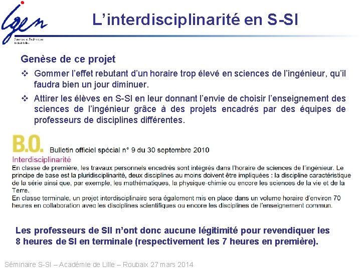 L’interdisciplinarité en S-SI Genèse de ce projet v Gommer l’effet rebutant d’un horaire trop