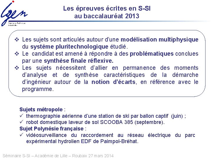 Les épreuves écrites en S-SI au baccalauréat 2013 v Les sujets sont articulés autour