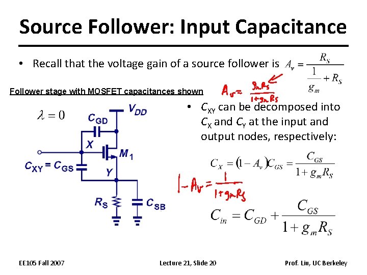 Source Follower: Input Capacitance • Recall that the voltage gain of a source follower