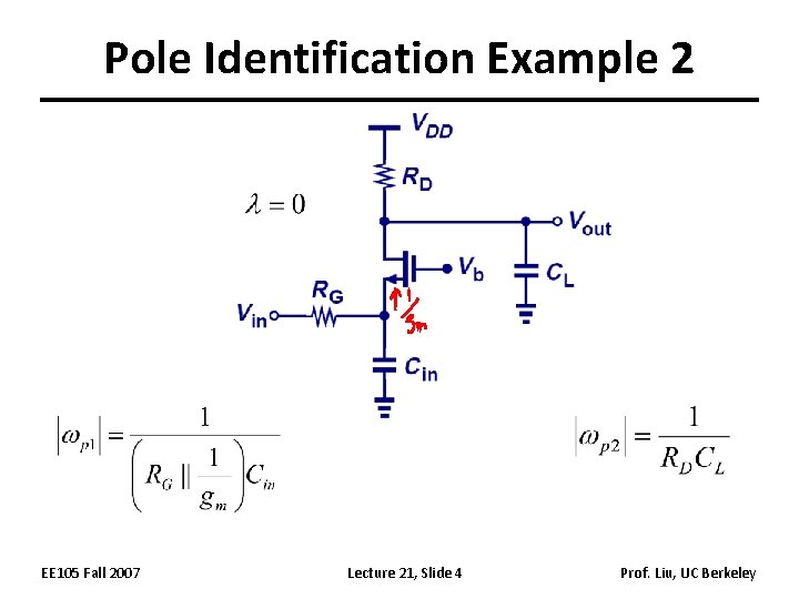 Pole Identification Example 2 EE 105 Fall 2007 Lecture 21, Slide 4 Prof. Liu,