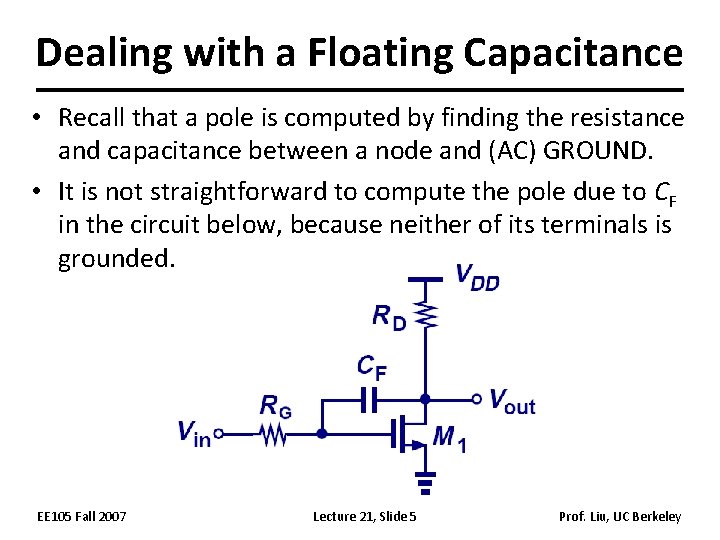 Dealing with a Floating Capacitance • Recall that a pole is computed by finding