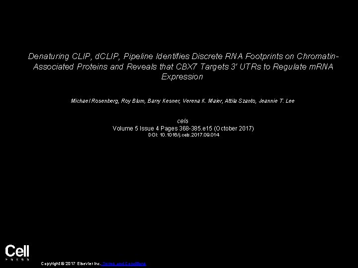 Denaturing CLIP, d. CLIP, Pipeline Identifies Discrete RNA Footprints on Chromatin. Associated Proteins and