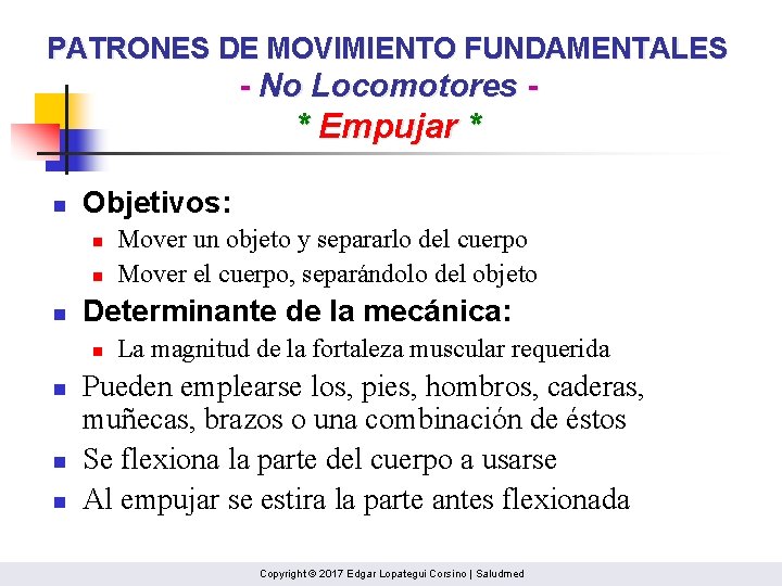 PATRONES DE MOVIMIENTO FUNDAMENTALES - No Locomotores - * Empujar * n Objetivos: n