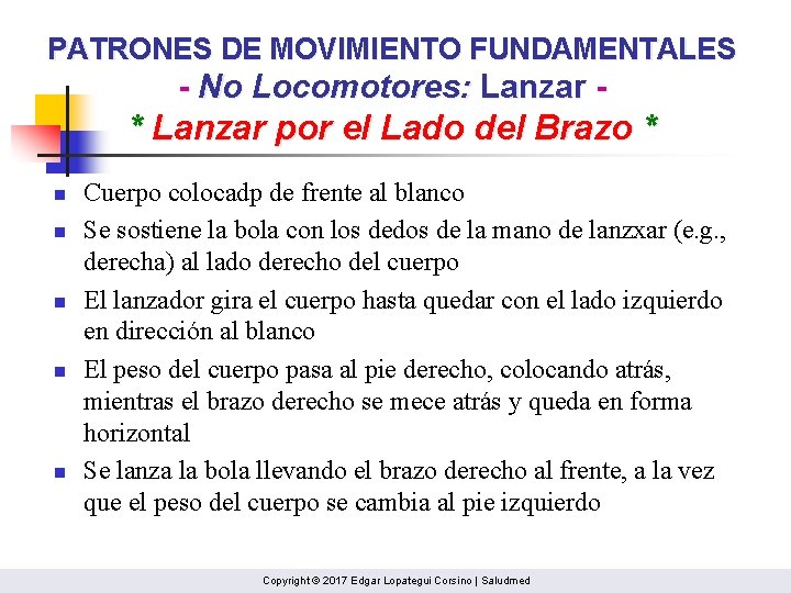 PATRONES DE MOVIMIENTO FUNDAMENTALES - No Locomotores: Lanzar - * Lanzar por el Lado