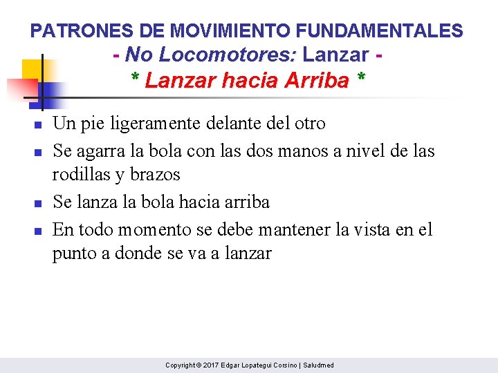 PATRONES DE MOVIMIENTO FUNDAMENTALES - No Locomotores: Lanzar - * Lanzar hacia Arriba *