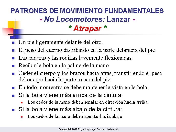 PATRONES DE MOVIMIENTO FUNDAMENTALES - No Locomotores: Lanzar - * Atrapar * n n