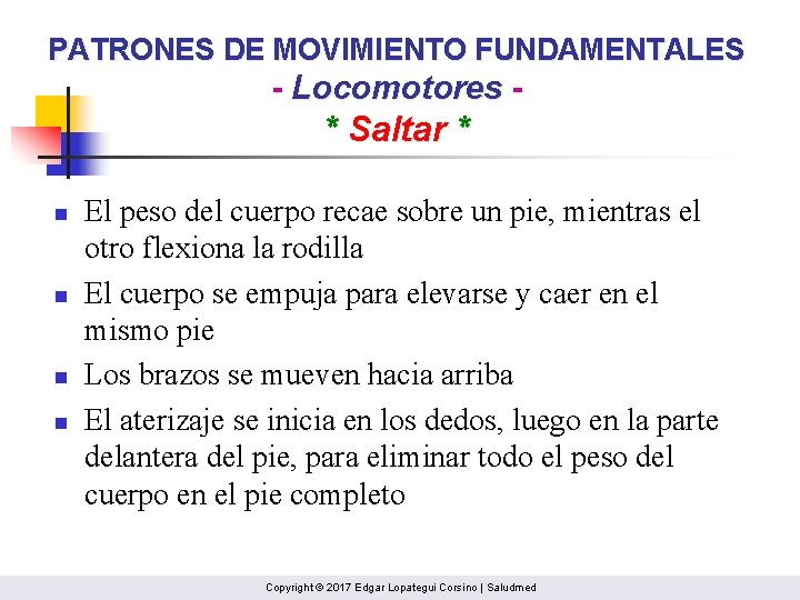 PATRONES DE MOVIMIENTO FUNDAMENTALES - Locomotores - * Saltar * n n El peso