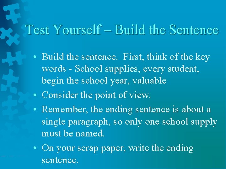 Test Yourself – Build the Sentence • Build the sentence. First, think of the Test Yourself – Build the Sentence • Build the sentence. First, think of the