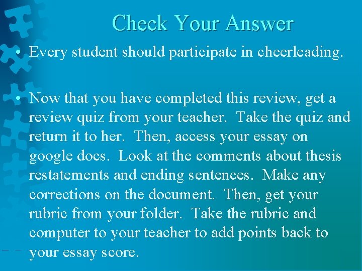 Check Your Answer • Every student should participate in cheerleading. • Now that you Check Your Answer • Every student should participate in cheerleading. • Now that you