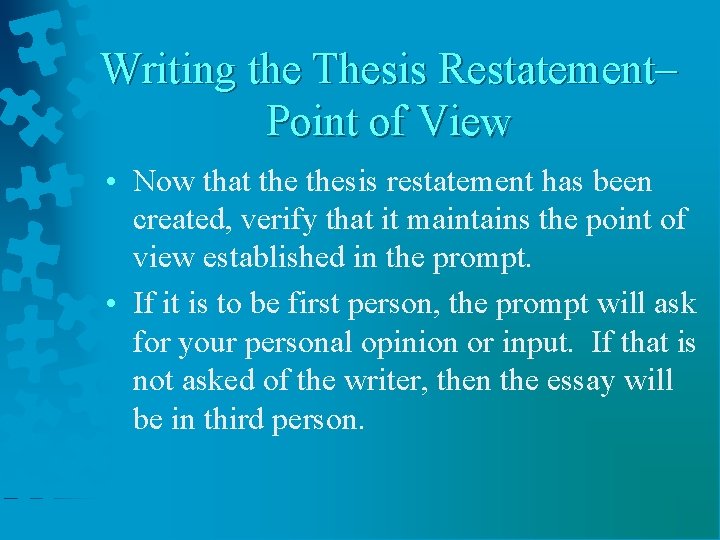 Writing the Thesis Restatement– Point of View • Now that thesis restatement has been Writing the Thesis Restatement– Point of View • Now that thesis restatement has been