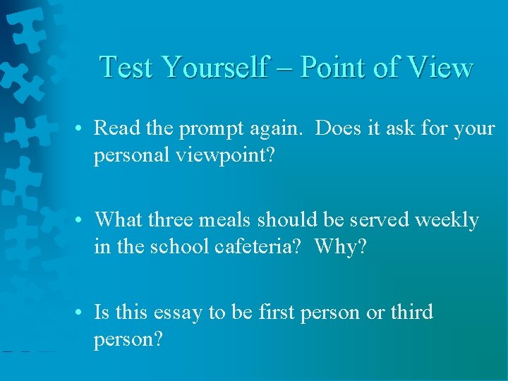 Test Yourself – Point of View • Read the prompt again. Does it ask Test Yourself – Point of View • Read the prompt again. Does it ask