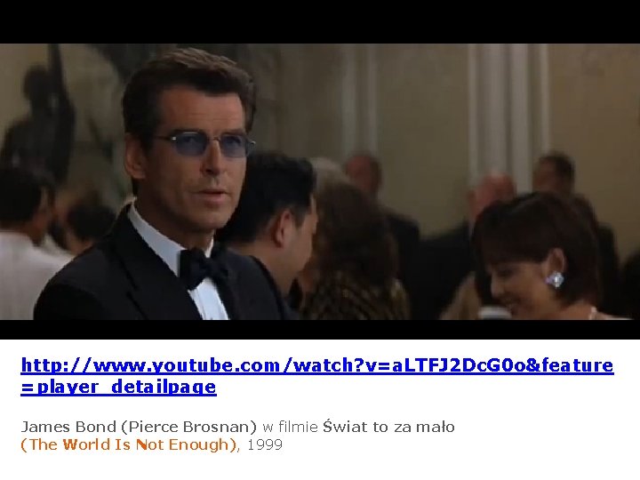 http: //www. youtube. com/watch? v=a. LTFJ 2 Dc. G 0 o&feature =player_detailpage James Bond