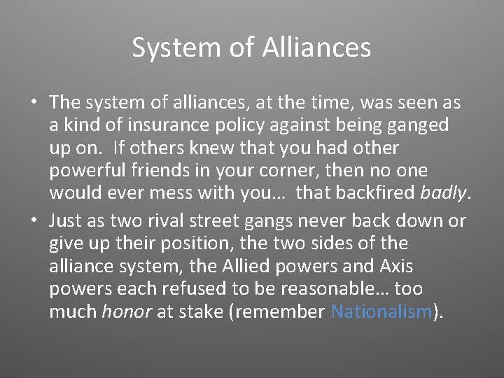 System of Alliances • The system of alliances, at the time, was seen as