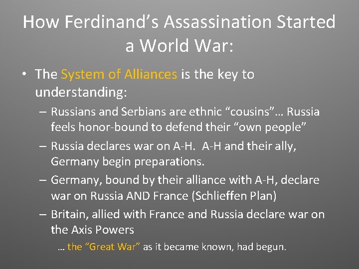 How Ferdinand’s Assassination Started a World War: • The System of Alliances is the