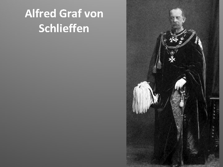 Alfred Graf von Schlieffen 