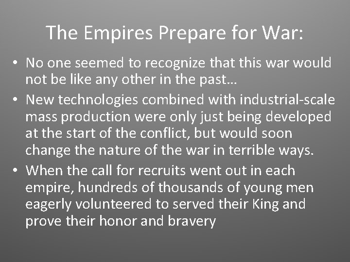 The Empires Prepare for War: • No one seemed to recognize that this war