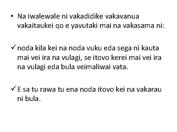  • Na iwale ni vakadidike vakavanua vakaitaukei qo e yavutaki mai na vakasama