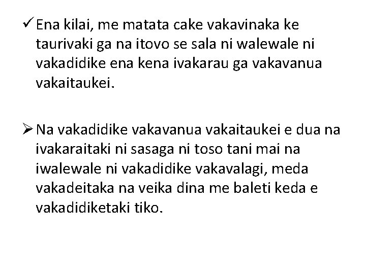 ü Ena kilai, me matata cake vakavinaka ke taurivaki ga na itovo se sala