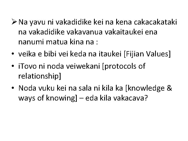 Ø Na yavu ni vakadidike kei na kena cakataki na vakadidike vakavanua vakaitaukei ena