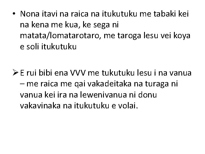  • Nona itavi na raica na ituku me tabaki kei na kena me