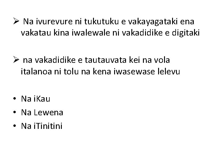 Ø Na ivure ni tuku e vakayagataki ena vakatau kina iwale ni vakadidike e