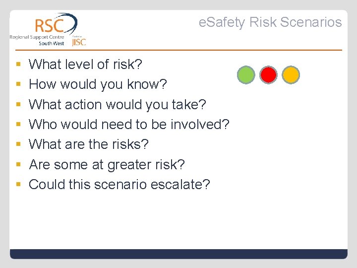 e. Safety Risk Scenarios § § § § What level of risk? How would