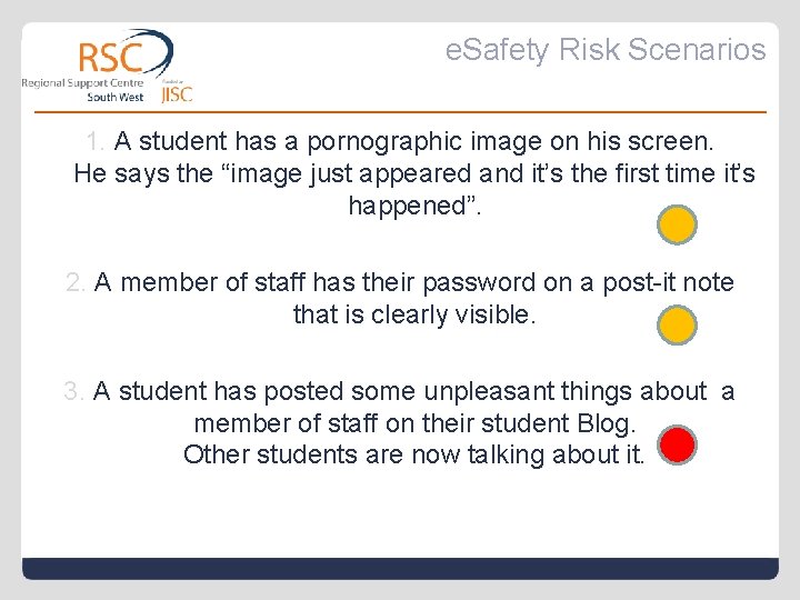 e. Safety Risk Scenarios 1. A student has a pornographic image on his screen.